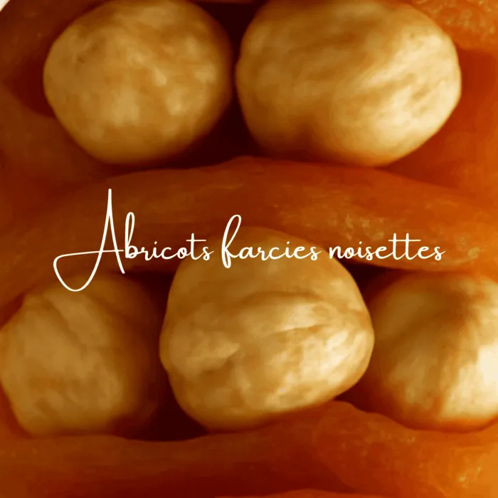Abricots farcies noisettes
